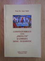 Ioan Bude - Conotatii biblice despre Jertfa vie si limbajul imnic-euharistic
