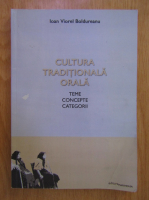 Ioan Viorel Boldureanu - Cultura traditionala orala. Teme, concepte, categorii