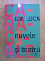 Anticariat: Ion Luca Caragiale - Nuvele si teatru