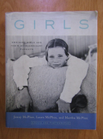 Anticariat: Jenny McPhee - Girls. Ordinary Girls and Their Extraordinary Pursuits