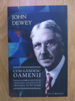 John Dewey - Cum gandesc oamenii
