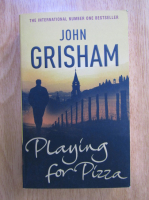 Anticariat: John Grisham - Playing for Pizza