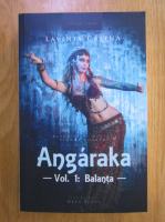 Lavinia Calina - Angaraka, volumul 1. Balanta