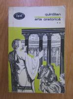 M. Fabius Quintilianus - Arta oratorica (volumul 2)