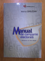 Marius Ghilezan - Manual de campanie electorala