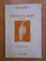 Anticariat: Marta Miclescu - Piatra cu aripi