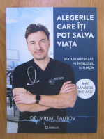 Mihail Pautov - Alegerile care iti pot salva viata