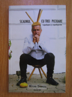 Mircea Dinescu - Scaunul cu trei picioare