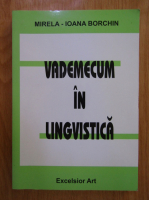 Mirela Ioana Borchin - Vademecum in lingvistica