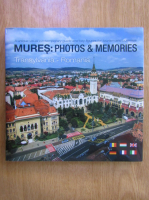 Anticariat: Mures. Photos and Memories. Transylvania-Romania