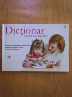 Nicoleta Elisabeta Elena Stanciu - Dictionar logopedic ilustrat. Exercitii pentru dezvoltarea limbajului