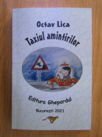 Octav Lica - Taxiul amintirilor