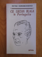 Octav Vorobchievici - Cu Lucian Blaga in Portugalia
