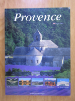 Provence. Pictures, History and a Guide to the Principal Sites, Towns and Villages