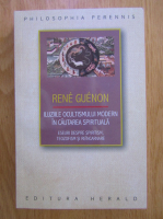 Rene Guenon - Iluziile ocultismului modern in cautarea spirituala
