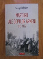 Sonya Orfalian - Marturii ale copiilor armeni, 1915-1922