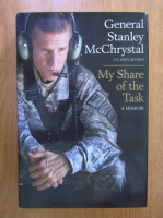 Anticariat: Stanley McChrystal - My Share of the Task. A Memoir
