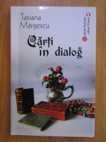 Tatiana Margescu - Carti in dialog