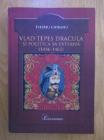Tiberiu Ciobanu - Vlad Tepes Dracula si politica sa externa, 1456-1462