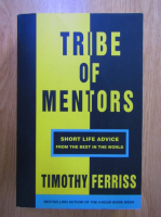 Anticariat: Timothy Ferriss - Tribe of Mentors
