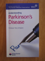 Anticariat: Tony Schapira - Understanding Parkinson's Disease