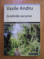 Vasile Andru - Gradinile ascunse