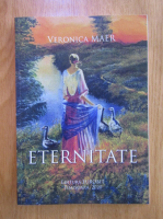 Veronica Maer - Eternitate