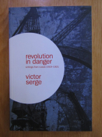 Victor Serge - Revolution in Danger