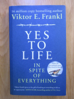 Viktor E. Frankl - Yes to Life in Spite of Everything