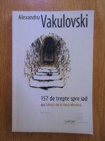Alexandru Vakulovski - 157 de trepte spre iad sau salvati-ma la Rosia Montana