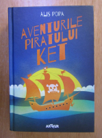 Anticariat: Alis Popa - Aventurile piratului Ket