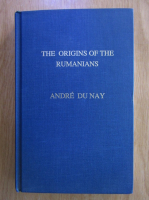 Andre Du Nay - The Origins of the Rumanians