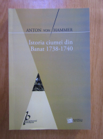 Anton von Hammer - Istoria ciumei din Banat 1738-1740