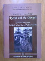 Charles J. Halperin - Russia and the Mongols. Slavs and the Steppe in Medieval and Early Modern Russia