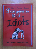 Anticariat: Chaz Muffinton Iwattt - Dangerous Book for Idiots