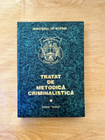 Constantin Aionitoaie - Tratat de metodica criminalistica (volumul 1)