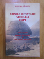 Cristian Ganescu - Tainele initiatilor vechiului Egipt (volumul 2)
