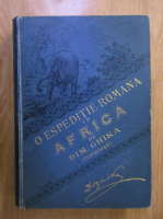 Dimitrie N. Ghika - O espeditie romana in Africa