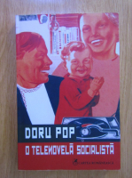 Doru Pop - O telenovela socialista