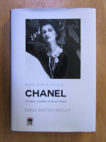Emma Baxter Wright - Chanel. Istoria celebrei case de moda