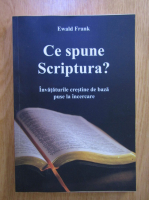 Ewald Frank - Ce spune Scriptura?