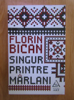 Florin Bican - Singur printre marlani