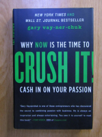 Gary Vaynerchuk - Why Now is the Time to Crush It!