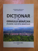 Gheorghe Mirulescu - Dictionar al graiului banatean. Plugova sud-estul Banatului