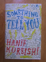 Hanif Kureishi - Something to Tell You