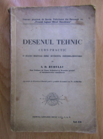 I. D. Bubulac - Desenul tehnic. Curs practic