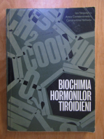 Ion Negoescu - Biochimia hormonilor tiroidieni