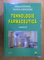 Iuliana Popovici, Dumitru Lupuleasa - Tehnologie farmaceutica (volumul 2)