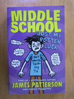 James Patterson - Middle School. Just My Rotten Luck