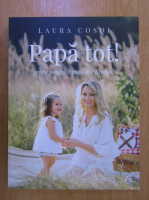 Laura Cosoi - Papa tot!